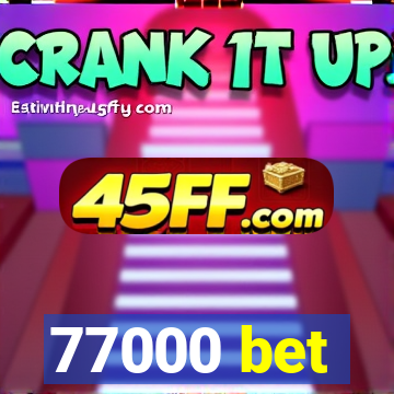 77000 bet